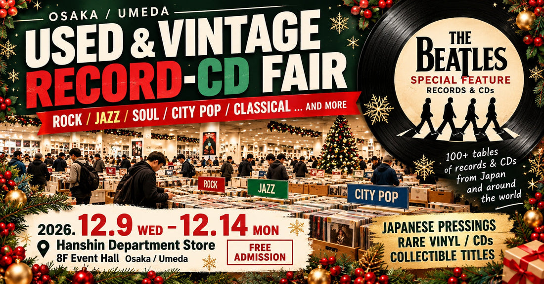 Used & Vintage Record-CD Fair in Osaka Umeda | Dec. 9–14, 2026 – Japanese Pressings, Rare Vinyl & The Beatles