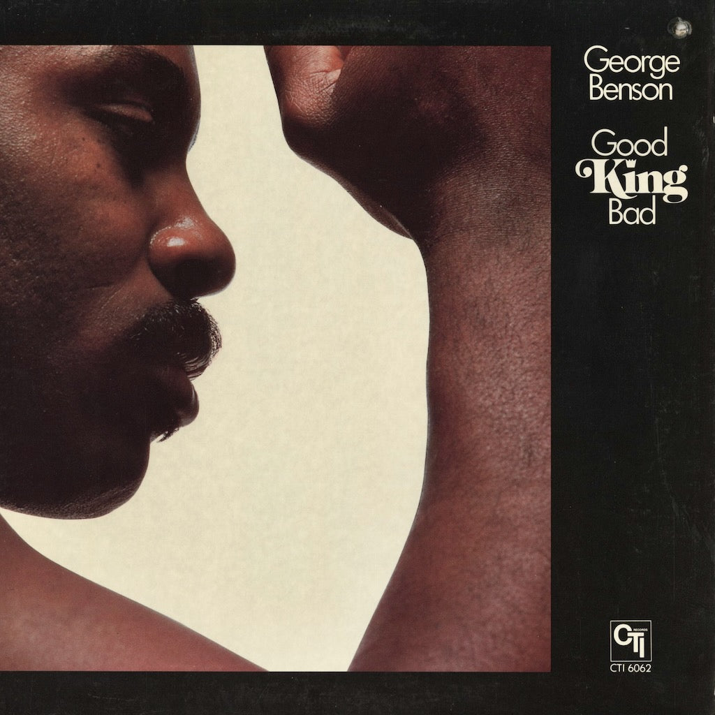 George Benson / Good King Bad (CTI 6062) CTI