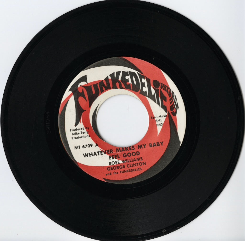 George Clinton And The Funkedelics, Rose Williams / Whatever Makes My Baby Feel Good (MT 6709) Funkedelic