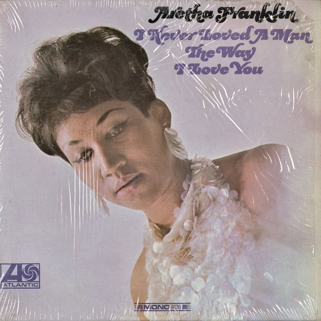 Aretha Franklin – I Never Loved A Man The Way I Love You (8139) LP 1967 US Atlantic MONO