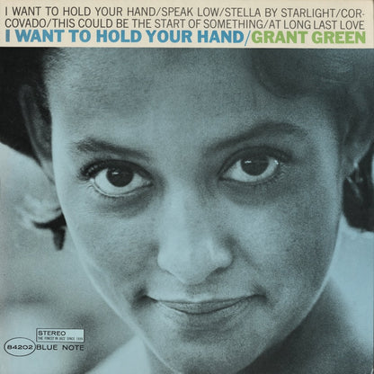 Grant Green / グラント・グリーン / I Want To Hold Your Hand (BST-84202)