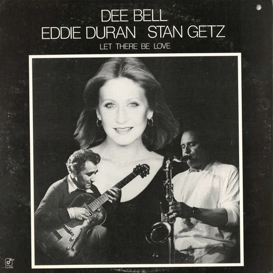 Dee Bell, Eddie Duran, Stan Getz / Let There Be Love (CJ 206) Concord Jazz