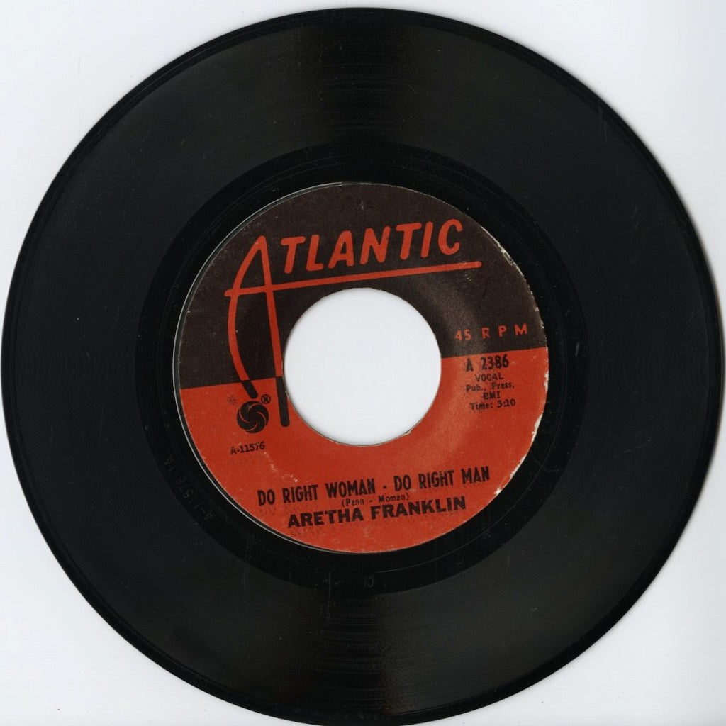 ① Aretha Franklin / I Never Loved A Man / Do Right Woman - Do Right Woman (45-2386) -7 1967 US Atlantic