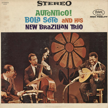 Bola Sete And His New Brazilian Trio – Autentico! (8375) 1966 US Fantasy｜中古LP