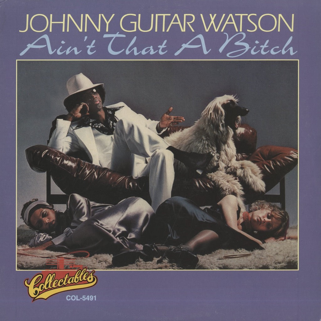 Johnny Guitar Watson / ジョニー・ギター・ワトソン / Ain't That A Bitch (COL-5491)