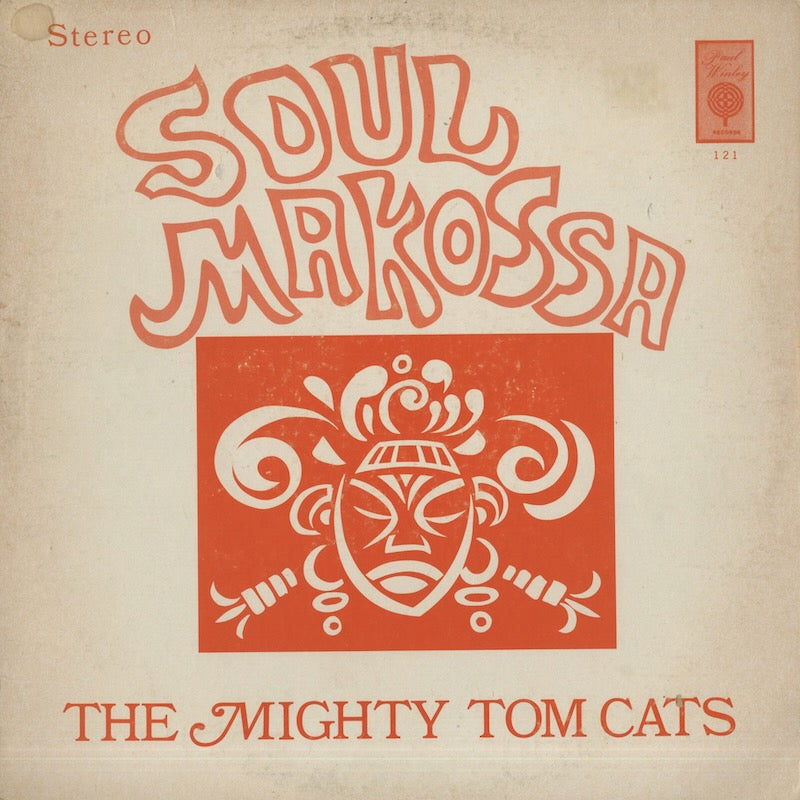 The Mighty Tom Cats / ザ・マイティ・トムキャッツ / Soul Makossa (121)