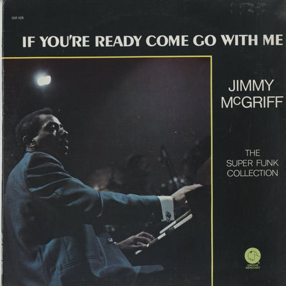 Jimmy McGriff / ジミー・マクグリフ / If You're Ready Come Go With Me (GM 529)