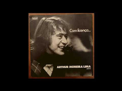 Arthur Moreira Lima / Com Licenca... (KLP-007)