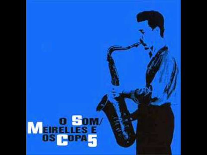 Meirelles E Os Copa 5 / メイレレス＆オス・コパ5 / O Som (UCJU-9087)