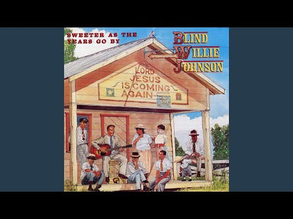 Blind Willie Johnson / ブラインド・ウィリー・ジョンソン / Sweeter As The Years Go By (180g) (L-1078H)