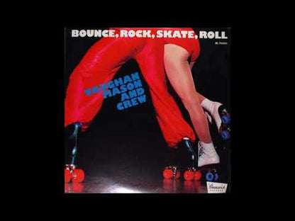 Vaughan Mason And Crew / ヴォーン・メイソン・アンド・クルー / Bounce , Rock , Skate , Roll (BL 754221)