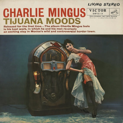 Charlie Mingus / チャーリー・ミンガス / Tijuana Moods (SHP-5113)