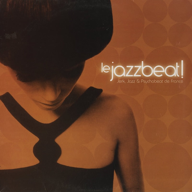 V.A./ Le Jazzbeat! Jerk, Jazz & Psychobeat De France (JMANLP002)