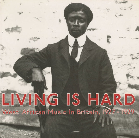 V.A.『Living Is Hard – West African Music In Britain 1927–1929』UK Honest Jon’s 2LP（HJRLP33）西アフリカ歴史録音集