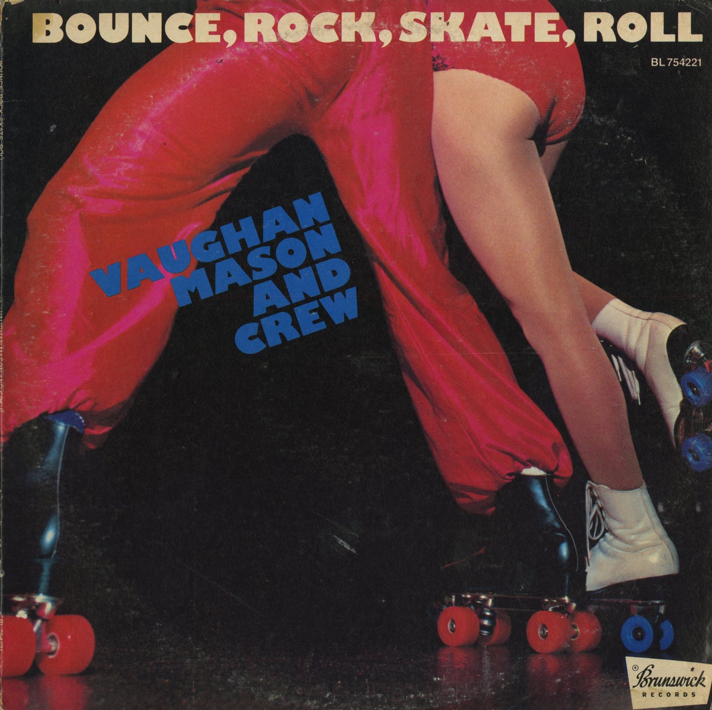 Vaughan Mason And Crew / ヴォーン・メイソン・アンド・クルー / Bounce , Rock , Skate , Roll (BL 754221)