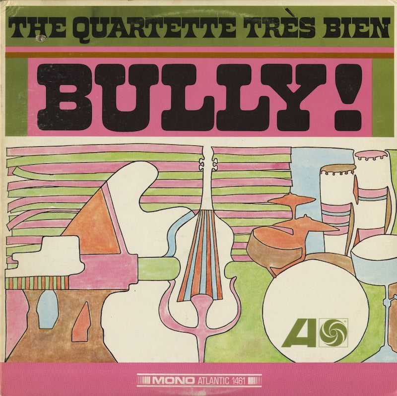 Quartette Tres Bien / カルテート・トレ・ビアン / Bully! (1461)